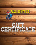 Paul Bunyans Gift Certificate